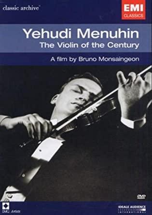Yehudi Menuhin: The Violin of the Century